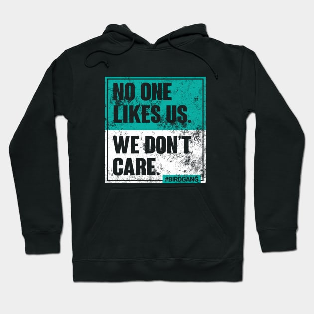 Vintage No One Likes Us We Don't Care Funny Philly-Bird-Gang Hoodie by cytoplastmaximume